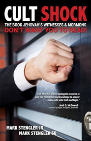 Cult Shock (The Book Jehovah's Witnesses & Mormons Don't Want You to Read) by Mark Stengler Jr., Mark Stengler Sr., 9781683504849