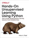 Hands-On Unsupervised Learning Using Python (How to Build Applied Machine Learning Solutions from Unlabeled Data) by Ankur A. Patel, 9781492035640