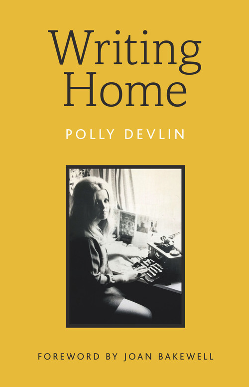 Writing Home - 9781910258330 by Polly Devlin, Joan Bakewell, 9781910258330