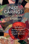 Past Caring? (Women, work and emotion) by Barbara Brookes, Jane McCabe, Angela Wanhalla, 9781988531342