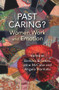 Past Caring? (Women, work and emotion) by Barbara Brookes, Jane McCabe, Angela Wanhalla, 9781988531342
