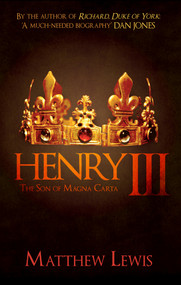 Henry III (The Son of Magna Carta) - 9781445686530 by Matthew Lewis, 9781445686530
