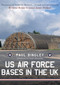 US Air Force Bases in the UK by Paul Bingley, 9781445679655
