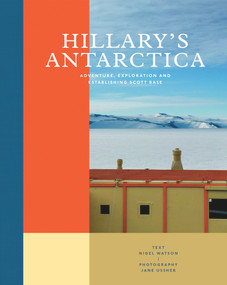 Hillary's Antarctica by Nigel Watson, Jane Ussher, 9781760633578