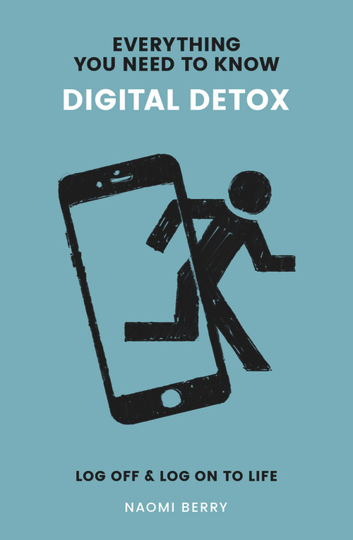Digital Detox (Log Off & Log On to Life) by Naomi Berry, 9781999748944
