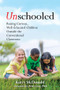 Unschooled (Raising Curious, Well-Educated Children Outside the Conventional Classroom) by Kerry McDonald, Peter Gray, 9781641600637