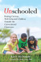 Unschooled (Raising Curious, Well-Educated Children Outside the Conventional Classroom) by Kerry McDonald, Peter Gray, 9781641600637