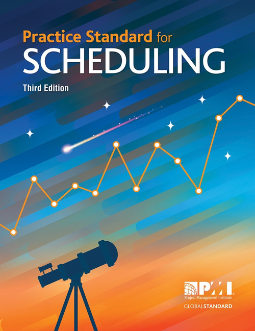 Practice Standard for Scheduling - Third Edition by Project Management Institute, 9781628255614