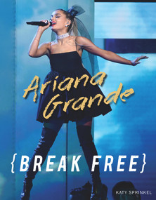 Ariana Grande (Break Free) by Katy Sprinkel, 9781629377193