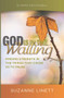 God Is In The Waiting (Finding Strength in the Things That Cause Us to Pause) by Suzanne Linett, 9781732637771