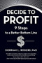 Decide to Profit (9 Steps to a Better Bottom Line) by Dorriah Rogers, 9781590794272