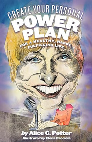 Create Your Personal Power Plan (For a Healthy, Happy, Fulfilling Life) by Alice Potter, 9781579512750