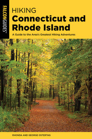 Hiking Connecticut and Rhode Island by Rhonda and George Ostertag, 9781493039968