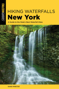 Hiking Waterfalls New York by Randi Minetor, 9781493041039