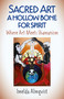 Sacred Art - A Hollow Bone for Spirit (Where Art Meets Shamanism) by Imelda Almqvist, 9781789040388