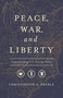 Peace, War, and Liberty (Understanding U.S. Foreign Policy) by Christopher A. Preble, 9781948647168