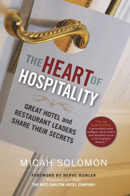The Heart of Hospitality (Great Hotel and Restaurant Leaders Share Their Secrets) - 9781590794890 by Micah Solomon, Herve Humler