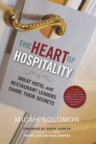 The Heart of Hospitality (Great Hotel and Restaurant Leaders Share Their Secrets) - 9781590794890 by Micah Solomon, Herve Humler, 9781590794890