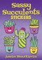 Sassy Succulents Stickers (Miniature Edition) by Jessica Mazurkiewicz, 9780486833231