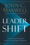 Leadershift (The 11 Essential Changes Every Leader Must Embrace) by John C. Maxwell, 9780718098506