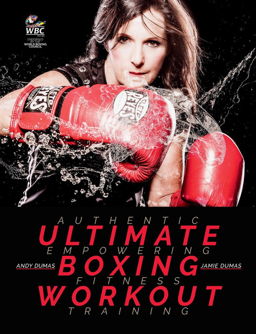 Ultimate Boxing Workout (Authentic Workouts for Fitness) by Andy Dumas, Jamie Dumas, 9781771613484