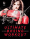 Ultimate Boxing Workout (Authentic Workouts for Fitness) by Andy Dumas, Jamie Dumas, 9781771613484