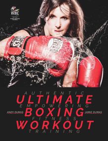 Ultimate Boxing Workout (Authentic Workouts for Fitness) by Andy Dumas, Jamie Dumas, 9781771613484