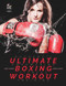 Ultimate Boxing Workout (Authentic Workouts for Fitness) by Andy Dumas, Jamie Dumas, 9781771613484