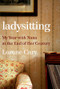 Ladysitting (My Year with Nana at the End of Her Century) by Lorene Cary, 9780393635881