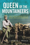 Queen of the Mountaineers (The Trailblazing Life of Fanny Bullock Workman) by Cathryn J. Prince, 9781613739556