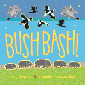 Bush Bash! by Sally Morgan, Ambelin Kwaymullina, 9781921894145