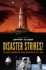 Disaster Strikes! (The Most Dangerous Space Missions of All Time) by Jeffrey Kluger, 9781984812759