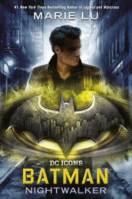 Batman: Nightwalker - 9780399549809 by Marie Lu, 9780399549809