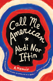 Call Me American (A Memoir) - 9780525433026 by Abdi Nor Iftin, 9780525433026