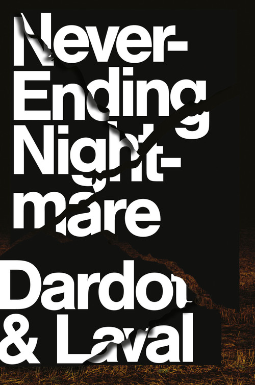 Never Ending Nightmare (The Neoliberal Assault on Democracy) by Pierre Dardot, Christian Laval, Gregory Elliott, 9781786634740