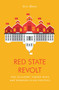 Red State Revolt (The Teachers'  Strike Wave and Working-Class Politics) by Eric Blanc, 9781788735742