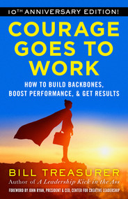 Courage Goes to Work (How to Build Backbones, Boost Performance, and Get Results) - 9781523098569 by Bill Treasurer, John Ryan, 9781523098569