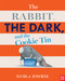 The Rabbit, the Dark, and the Cookie Tin by Nicola O'Byrne, Nicola O'Byrne, 9781536205763