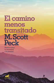 El camino menos transitado: Hacia una psicología del amor / The Road Less Traveled (Spanish Edition) by Scott Peck, 9788416076970