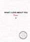 What I Love About You: Mum by Frankie Jones, 9781787414051