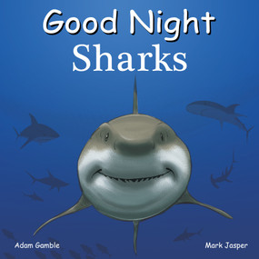 Good Night Sharks by Adam Gamble, Mark Jasper, Cooper Kelly, 9781602196636