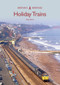 Holiday Trains by Greg Morse, 9781445679211
