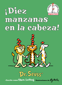 ¡Diez manzanas en la cabeza! (Ten Apples Up on Top! Spanish Edition) - 9781984831149 by Dr. Seuss, Roy McKie, 9781984831149