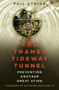 The Thames Tideway Tunnel (Preventing Another Great Stink) by Phil Stride, 9780750989817