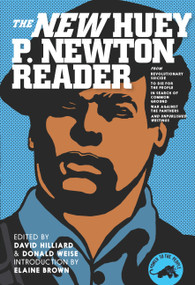 The New Huey P. Newton Reader by Huey P. Newton, David Hilliard, Donald Weise, Elaine Brown, 9781609809003