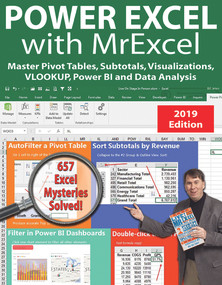 Power Excel 2019 with MrExcel (Master Pivot Tables, Subtotals, VLOOKUP, Power Query, Dynamic Arrays & Data Analysis) by Bill Jelen, 9781615470600