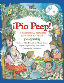 Pio Peep! (Traditional Spanish Nursery Rhymes) - 9780064438681 by Alma Flor Ada, F. Isabel Campoy, Alice Schertle, Vivi Escriva, 9780064438681