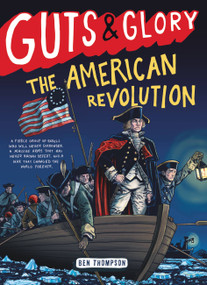 Guts & Glory: The American Revolution - 9780316312073 by Ben Thompson, 9780316312073