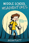 Middle School Misadventures - 9780316416887 by Jason Platt, 9780316416887