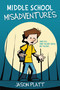 Middle School Misadventures - 9780316416887 by Jason Platt, 9780316416887